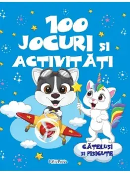 100 jocuri si activitati. Catelusi si pisicute/***