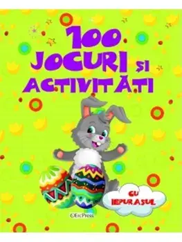 100 jocuri si activitati cu iepurasul/***