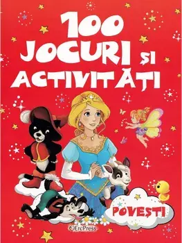 100 jocuri si activtati. Povesti/***