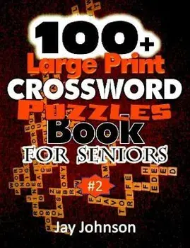 100+ Large Print Crossword Puzzle Book for Seniors, Paperback/Jay Johnson
