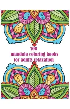 100 mandala coloring books for adults relaxation: for adults spiral bound Balance, Harmony, and Spiritual Designs for Relaxation and Focus The Art of - Fido Genie