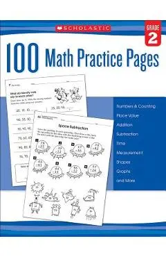 100 Math Practice Pages: Grade 2 - Scholastic