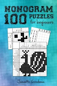 100 Nonogram Puzzles for Beginners, Paperback/Jeanette Goodman