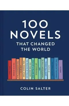100 Novels That Changed the World - Colin Salter