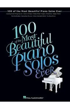 100 of the Most Beautiful Piano Solos Ever - Hal Leonard Corp