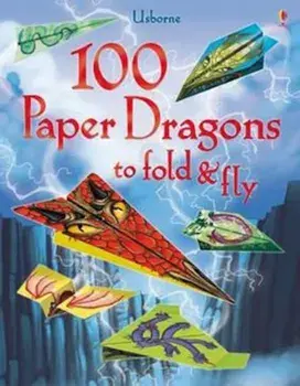 100 Paper Dragons to fold and fly, Paperback/***
