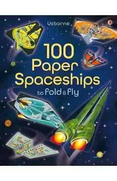 100 Paper Spaceships to Fold and Fly - Jerome Martin