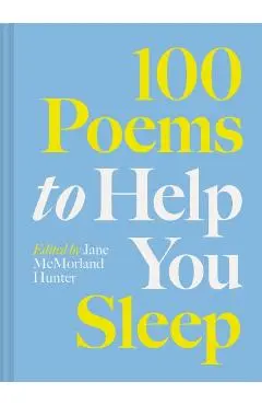 100 Poems to Help You Sleep - Jane Mcmorland Hunter