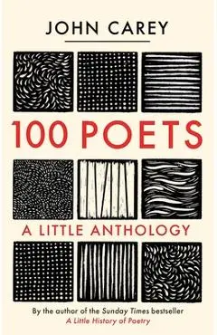 100 Poets: A Little Anthology - John Carey