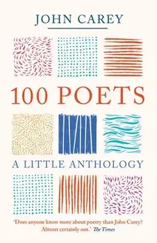 100 Poets. A Little Anthology, Paperback/John Carey