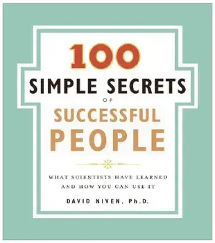 100 Simple Secrets of Successful People: What Scientists Have Learned and How You Can Use It, Paperback/David Niven