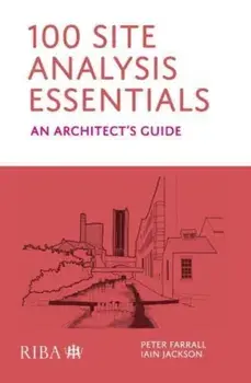 100 Site Analysis Essentials. An architect's guide, Paperback/Iain Jackson