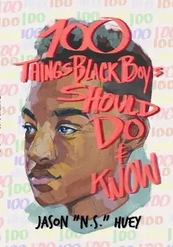 100 Things Black Boys Should Do and Know, Paperback/Jason Huey