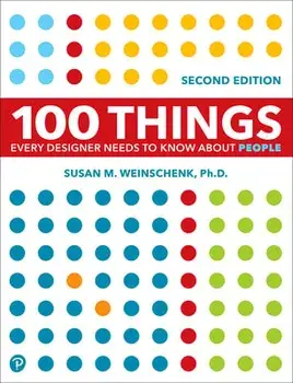 100 Things Every Designer Needs to Know about People, Paperback/Susan Weinschenk