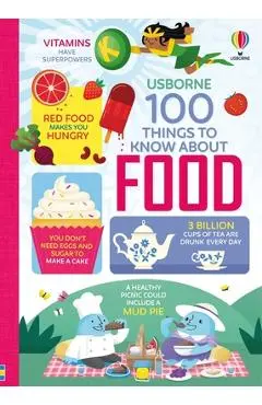 100 Things to Know about Food - Alice James