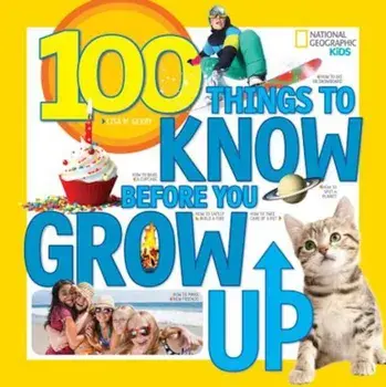 100 Things to Know Before You Grow Up, Paperback/Lisa M. Gerry