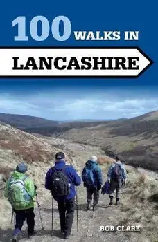 100 Walks in Lancashire, Paperback/Bob Clare