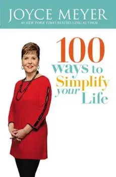 100 Ways to Simplify Your Life, Paperback/Joyce Meyer