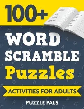 100 Word Scramble Puzzles: Activities For Adults, Paperback/Puzzle Pals