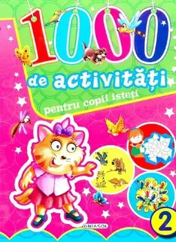 1000 de activitati pentru copii isteti. Volumul 2/***