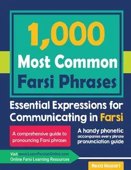 1000 Most Common Farsi Phrases: Essential Expressions for Communicating in Farsi, Paperback/Reza Nazari