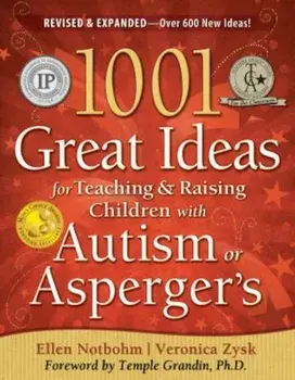 1001 Great Ideas for Teaching & Raising Children with Autism or Asperger's, Paperback/Veronica Zysk