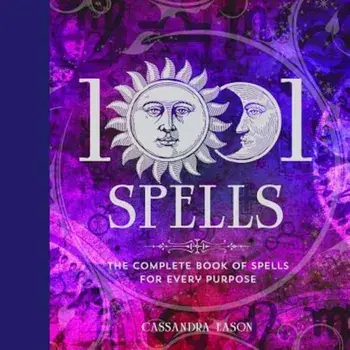 1001 Spells: The Complete Book of Spells for Every Purpose, Hardcover/Cassandra Eason