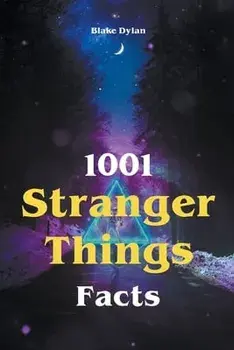 1001 Stranger Things Facts, Paperback/Blake Dylan
