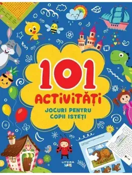 101 activitati. Jocuri pentru copii isteti/***