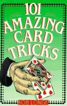 101 Amazing Card Tricks, Paperback/Bob Longe