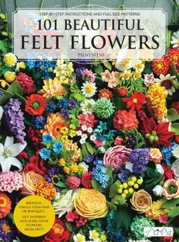 101 Beautiful Felt Flowers, Paperback/Pienisieni