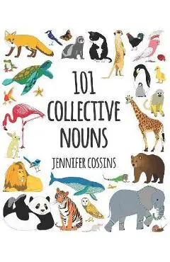 101 Collective Nouns - Jennifer Cossins