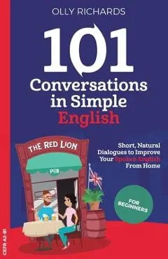 101 Conversations in Simple English - Olly Richards