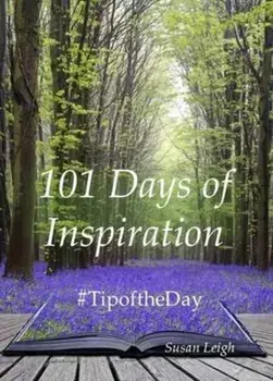 101 Days of Inspiration. #Tipoftheday, Paperback/Susan Leigh