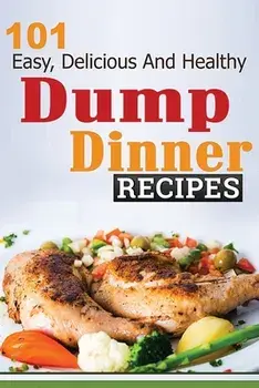 101 Dump Dinner Recipes, Paperback/Ruth Ferguson