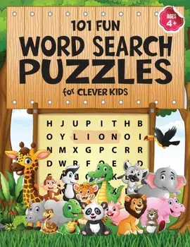 101 Fun Word Search Puzzles for Clever Kids 4-8: First Kids Word Search Puzzle Book ages 4-6 & 6-8. Word for Word Wonder Words Activity for Children 4/Jennifer L. Trace