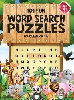 101 Fun Word Search Puzzles for Clever Kids 4-8: First Kids Word Search Puzzle Book ages 4-6 & 6-8. Word for Word Wonder Words Activity for Children 4/Jennifer L. Trace