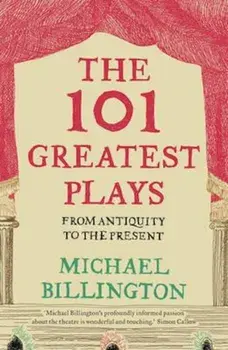 101 Greatest Plays, Paperback/Michael Billington