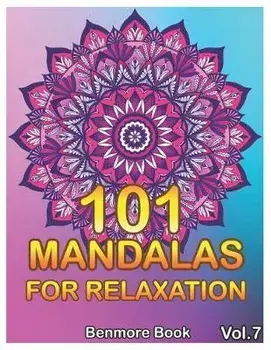 101 Mandalas For Relaxation: Big Mandala Coloring Book for Adults 101 Images Stress Management Coloring Book For Relaxation, Meditation, Happiness, Paperback/Benmore Book
