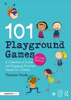 101 Playground Games. A Collection of Active and Engaging Playtime Games for Children, Paperback/Therese Hoyle
