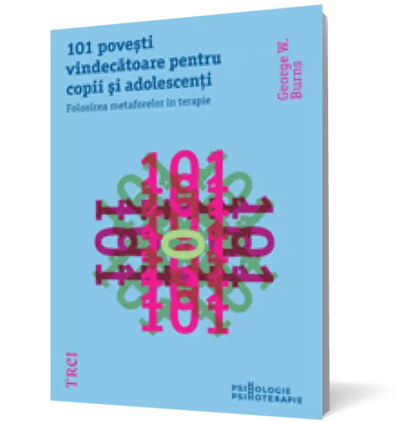 101 poveşti vindecătoare pentru copii şi adolescenți. Folosirea metaforelor în terapie