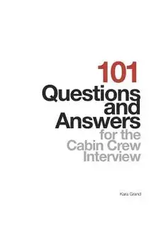 101 Questions and Answers for the Cabin Crew Interview, Paperback/Kara Grand