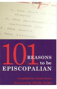 101 Reasons to Be Episcopalian - Louie Crew