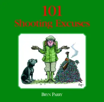 101 Shooting Excuses, Hardback/Bryn Parry