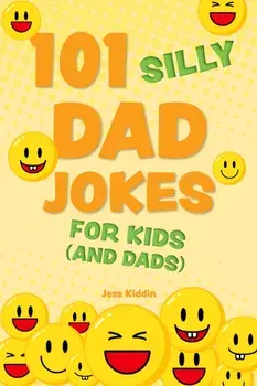 101 Silly Dad Jokes for Kids (and Dads), Paperback/Editors of Ulysses P