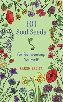 101 Soul Seeds for Reinventing Yourself, Paperback/Karen Salita