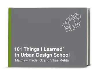 101 Things I Learned(r) in Urban Design School, Hardcover/Matthew Frederick