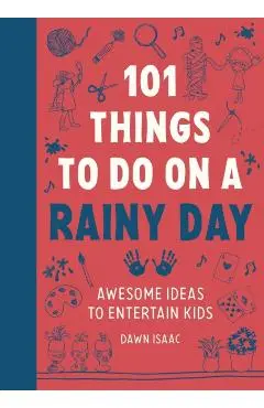 101 Things to do on a Rainy Day - Dawn Isaac