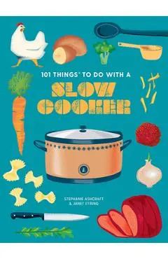 101 Things to Do with a Slow Cooker, New Edition - Janet Eyring