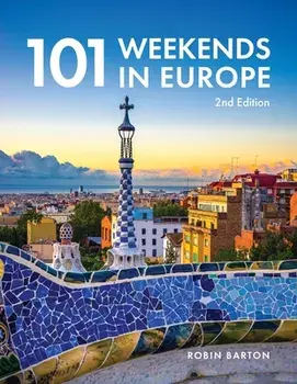 101 Weekends in Europe. 2 ed, Paperback/Robin Barton